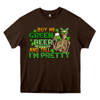 Chocolate Brown buy me green beer and tell me i'm pretty Heavy Core Tee - FaDigitalArtStudio