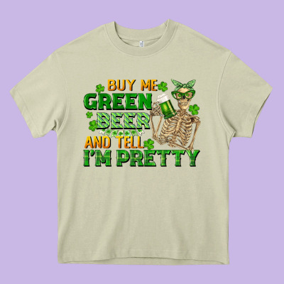 Buy Me Green Beer And Tell Me I'm Pretty Heavy Core Tee Designed By Fadigitalartstudio