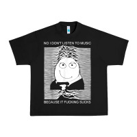 Black no i don't listen to music because it fuckking suckks t shirt Urban Heavy Tee - StudioElite