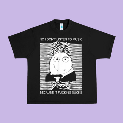No I Don't Listen To Music Because It Fuckking Suckks T Shirt Urban Heavy Tee Designed By Studioelite