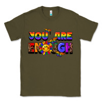 Army Green you are enough Classic Tee - FaDigitalArtStudio