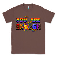 Chestnut you are enough Classic Tee - FaDigitalArtStudio