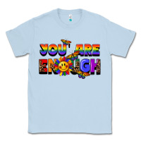 Dusty Blue you are enough Classic Tee - FaDigitalArtStudio