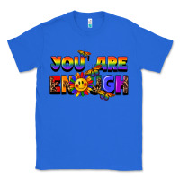True Royal you are enough Classic Tee - FaDigitalArtStudio