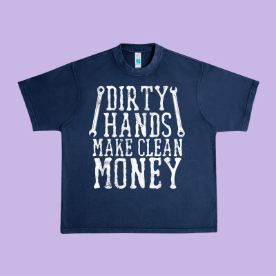 Dirty Hands Make Clean Money T Shirt Wrench Mechanic Gift Urban Heavy Tee Designed By Pixelflow
