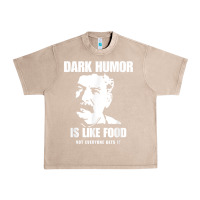 French Oak dark humor is like food not everyone gets it, joseph stalin t shirt Urban Heavy Tee - PixelFlow
