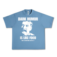 Pebble Blue dark humor is like food not everyone gets it, joseph stalin t shirt Urban Heavy Tee - PixelFlow
