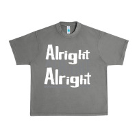 Matthew Mcconaughey Dazed & Confused Alright Alright Alright Hipster T Urban Heavy Tee | Teevron
