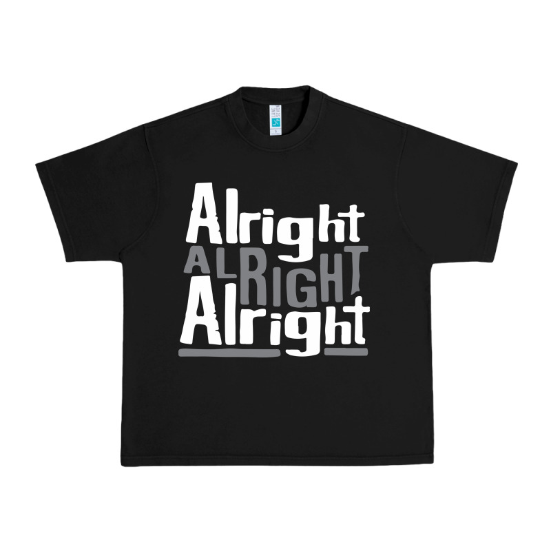 Matthew Mcconaughey Dazed & Confused Alright Alright Alright Hipster T Urban Heavy Tee by PixelFlow | Teevron