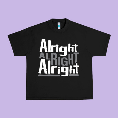 Matthew Mcconaughey Dazed & Confused Alright Alright Alright Hipster T Urban Heavy Tee Designed By Pixelflow