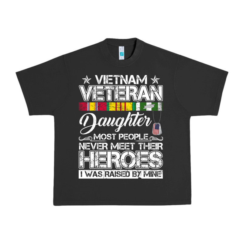 Vietnam Veteran Daughter Most People Never Meet Their Heroes Urban Heavy Tee by SnappyArt | Teevron