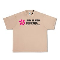 Burro i may not know my flowers  t shirt Urban Heavy Tee - SnappyArt
