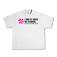 Lunar Rock i may not know my flowers  t shirt Urban Heavy Tee - SnappyArt
