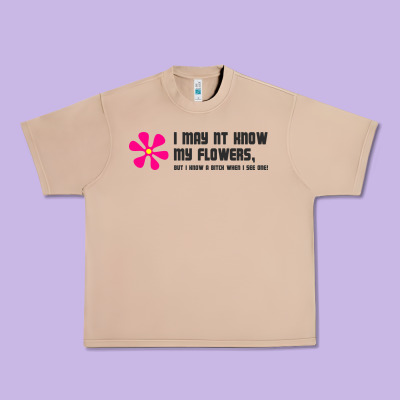 I May Not Know My Flowers  T Shirt Urban Heavy Tee Designed By Snappyart