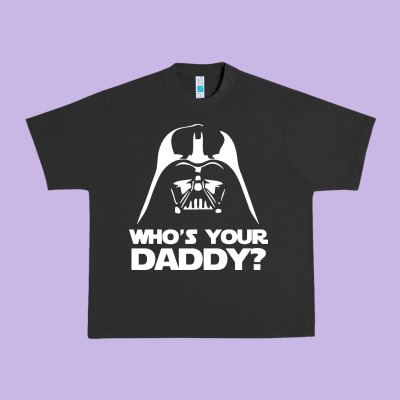 Darth Vader Who's Your Daddy Urban Heavy Tee Designed By Snappyart