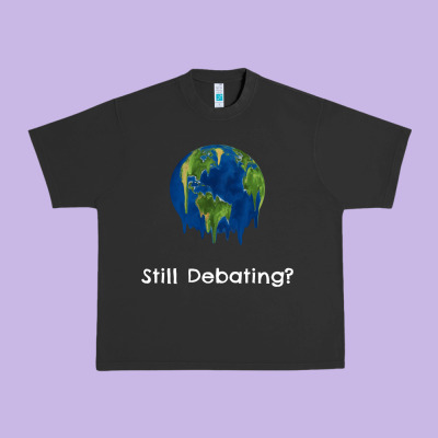 Environmental Climate Change Still Debating Summer Urban Heavy Tee Designed By Snappyart