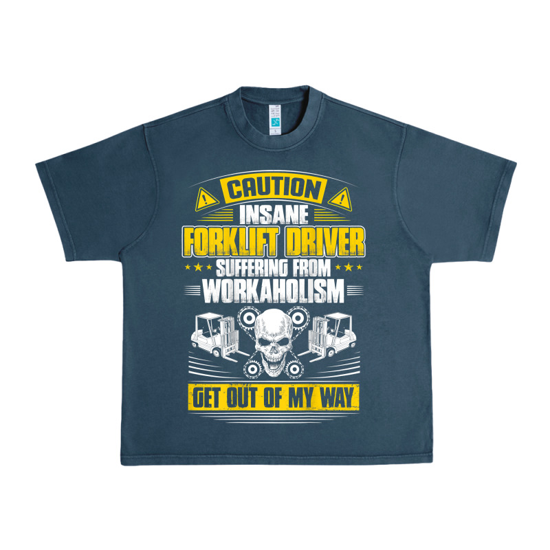 Forklift Operator Get Out Of My Way Forklift Driver T Shirt Urban Heavy Tee by SnappyArt | Teevron