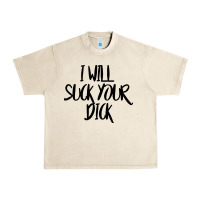 Sandshell i will suck your dick Urban Heavy Tee - FloraArt