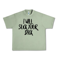 Oil Green i will suck your dick Urban Heavy Tee - FloraArt