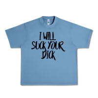 Pebble Blue i will suck your dick Urban Heavy Tee - FloraArt