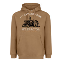 Toasted Coconut I'D Rather Be On My Tractor Heavyweight Hoodie - Bettercallsaul