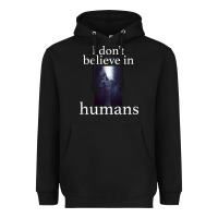 I Don't Believe İn Humans Heavyweight Hoodie | Teevron