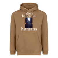 Toasted Coconut I don't believe i̇n humans Heavyweight Hoodie - Bettercallsaul