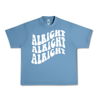 Pebble Blue alright alright alright Urban Heavy Tee - ArtMosaic