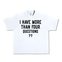 White i have more than four questions Urban Heavy Tee - ArtMosaic