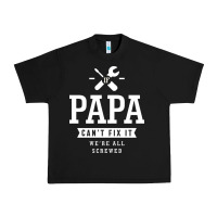 Black If Papa Can't Fix It We're All Screwed - Fathers Day Urban Heavy Tee - ArtMosaic