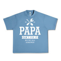 Pebble Blue If Papa Can't Fix It We're All Screwed - Fathers Day Urban Heavy Tee - ArtMosaic