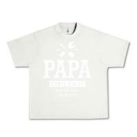 Pistachio If Papa Can't Fix It We're All Screwed - Fathers Day Urban Heavy Tee - ArtMosaic