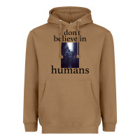 Toasted Coconut I don't believe i̇n humans Heavyweight Hoodie - Bettercallsaul