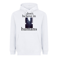 White I don't believe i̇n humans Heavyweight Hoodie - Bettercallsaul