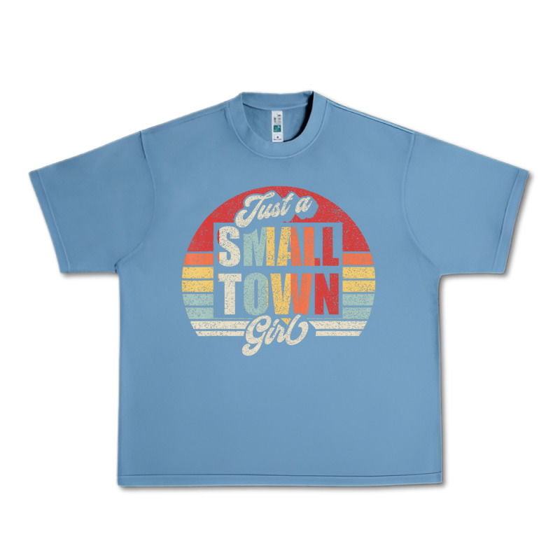 Limited Edition Retro Vintage Just A Small Town Girl Urban Heavy Tee by ArtMosaic | Teevron