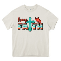 Have Faith Heavy Core Tee | Teevron