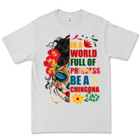 Dove Grey in a world full of princess be a chingona Premium Tee - BundleAndBundleShop
