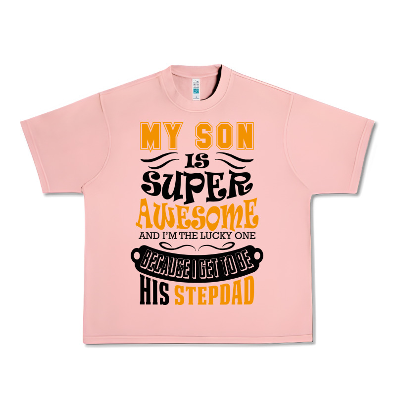 My Son Is Super Awesome His Stepdad Urban Heavy Tee by artisFamous | Teevron