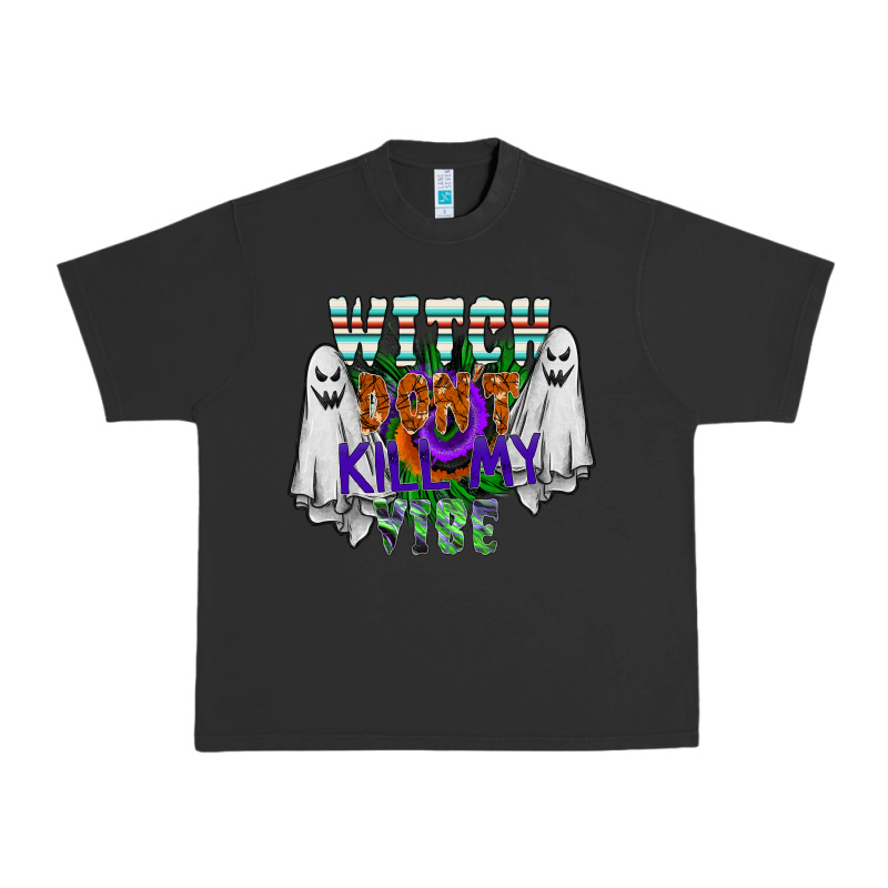 Witch Dont Kill My Vibe Urban Heavy Tee by SublimationCraftShop | Teevron