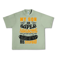 Oil Green My Son Is Super Awesome His Stepdad Urban Heavy Tee - artisFamous