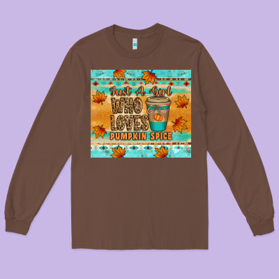 Just A Girl Who Loves Pumpkin Spice Tumbler Long Sleeve Tee Designed By Artiststas