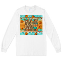 White just a girl who loves pumpkin spice tumbler Long Sleeve Tee - Artiststas