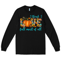 Black i think i love fall most of all Long Sleeve Tee - Artiststas