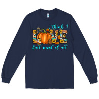 Navy i think i love fall most of all Long Sleeve Tee - Artiststas