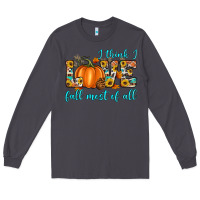 I Think I Love Fall Most Of All Long Sleeve Tee | Teevron