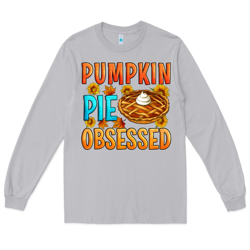Pumpkin Pie Obsessed Long Sleeve Tee by Artiststas | Teevron