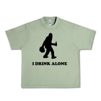 Oil Green bigfoot sasquatch i drink alone Urban Heavy Tee - artisFamous