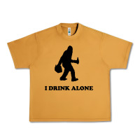 Peanut Butter bigfoot sasquatch i drink alone Urban Heavy Tee - artisFamous