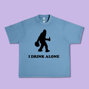 Bigfoot Sasquatch I Drink Alone Urban Heavy Tee Designed By Artisfamous