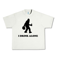 Pistachio bigfoot sasquatch i drink alone Urban Heavy Tee - artisFamous